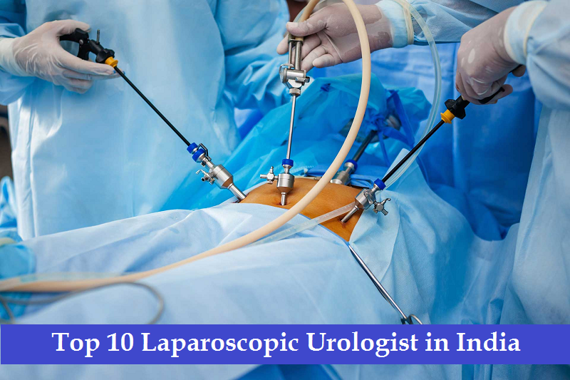 Top 10 Laparoscopic Urologist in India